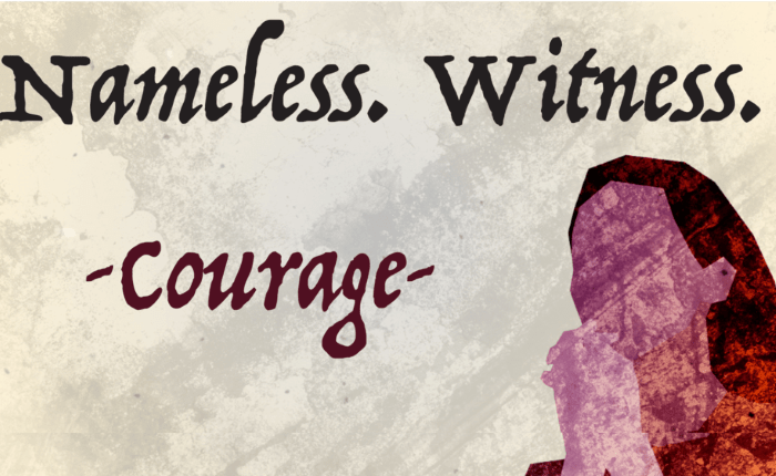 Nameless. Witness. Courage.
